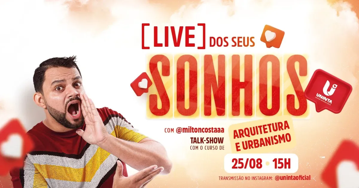 UNINTA realiza primeira “Live dos seus Sonhos” nesta quarta (25), com entrevista sobre a carreira de Arquitetura e Urbanismo