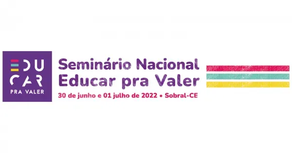 Seminário Educar pra Valer reúne gestores públicos para conhecer o modelo educacional de Sobral (CE)