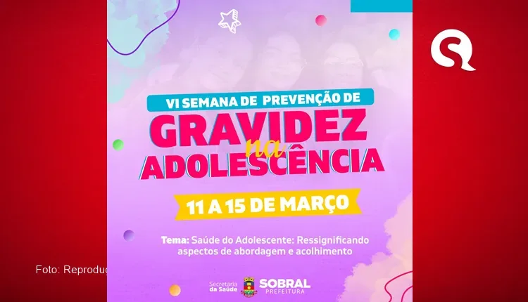VI Semana Municipal de Prevenção à Gravidez na Adolescência de Sobral inicia nesta segunda-feira (11/03)
